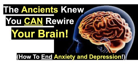 Scientists Know You CAN Rewire Your Brain! (How To End Anxiety and Depression!)