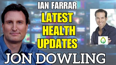 Jon Dowling & Ian Farrar Discuss Latest Health Updates July 2025