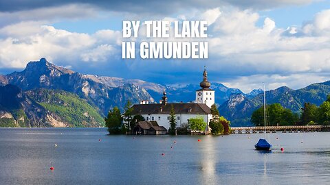 Where Mountains Touch the Water—Gmunden