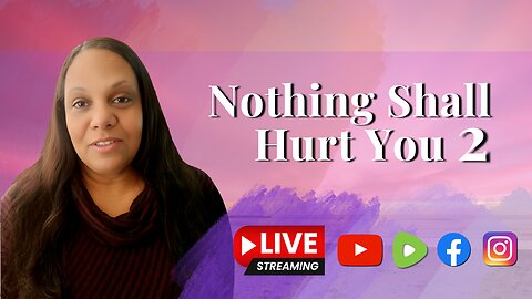 Nothing Shall Hurt You Pt.2