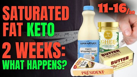 I Ate Mostly SATURATED Fat for 2 WEEKS: What's Happened? Weight Loss/Digestion Updates! ex150: 11-16