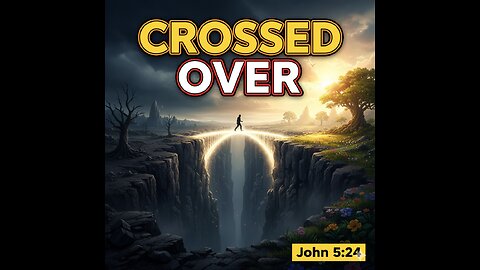 "DEATH TO LIFE: The Moment Everything Changed (John 5:24)"