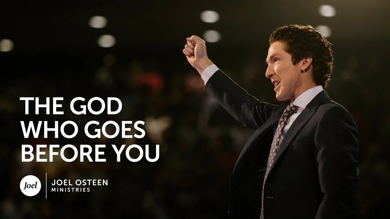 Joel Osteen - The God Who Goes Before You