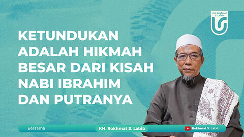 KETUNDUKAN ADALAH HIKMAH BESAR KISAH NABI IBRAHIM DAN PUTRANYA