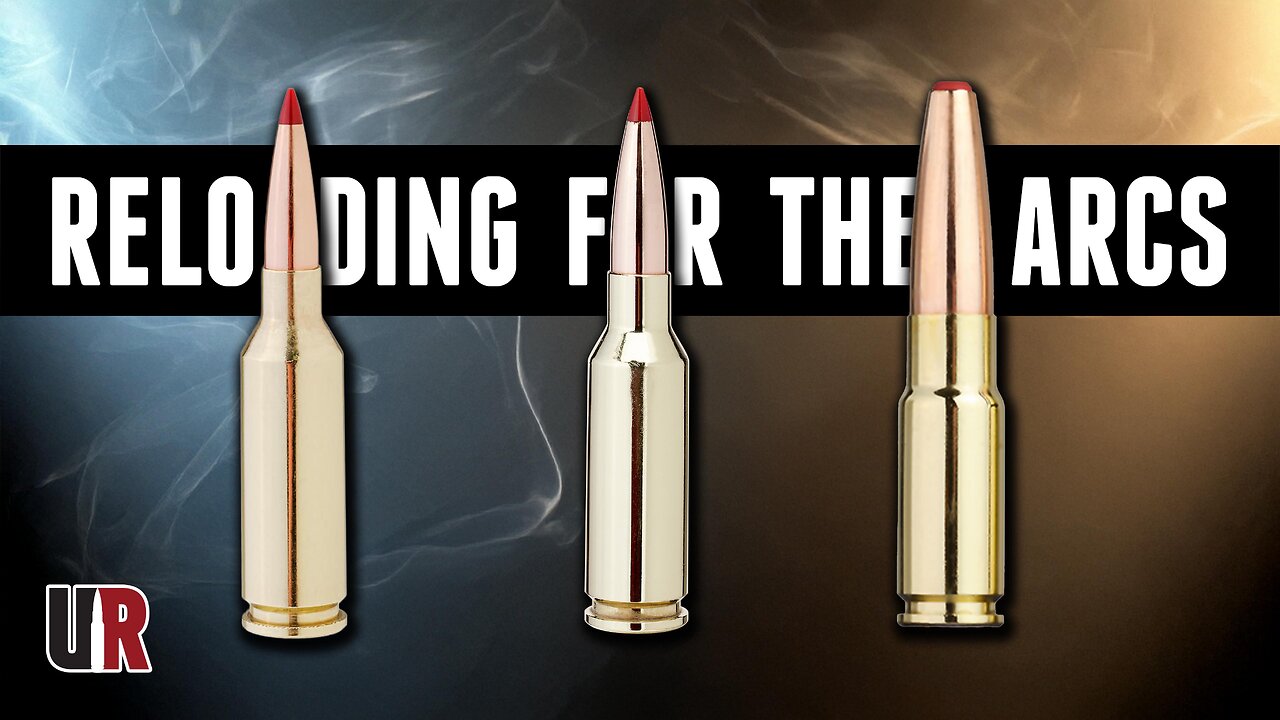 Reloading The ARCs End to End (6mm ARC, 22 ARC, & 338 ARC)