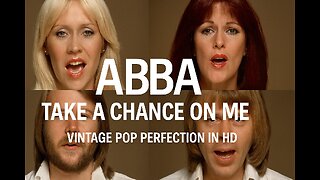 ABBA - Take a Chance On Me ~ Vintage Pop Perfection in HD