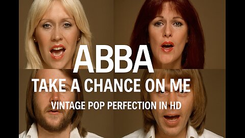 ABBA - Take a Chance On Me ~ Vintage Pop Perfection in HD