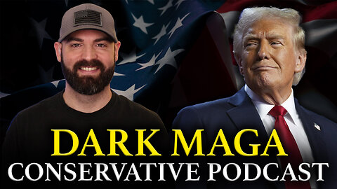 Dark MAGA Podcast: Trump Puts Canada In Their Place