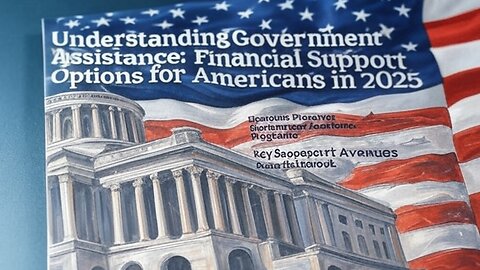 Understanding Government Assistance: Financial Support Options for Americans in 2025