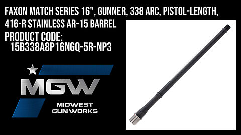 Faxon Match Series 16", Gunner, 338 ARC, Pistol-Length, AR-15 Barrel - 15B338A8P16NGQ-5R-NP3