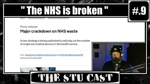 " The NHS is broken " - [The Stu Cast #.9]