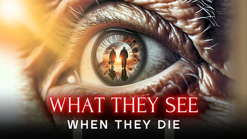 9 THINGS PEOPLE SEE WHEN THEY DIE (biblical understanding)