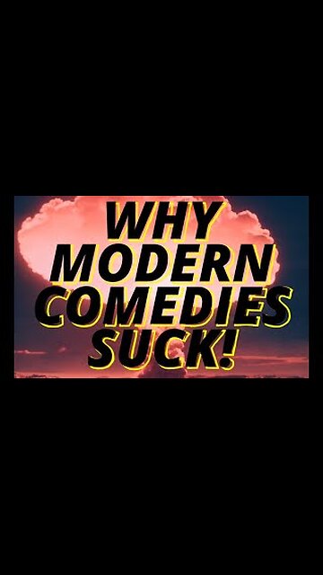 Why Modern Comedies Suck!