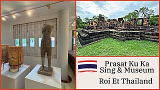 Prasat Ku Ka Sing ปราสาทกู่กาสิงห์ & Museum - 11th Century Khmer Temple - Roi Et Thailand 2025