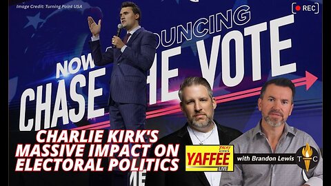 Charlie Kirk's Massive Impact on Electoral Politics