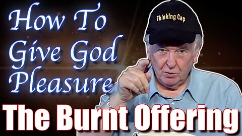 How to Give God Pleasure | The Burnt Offering