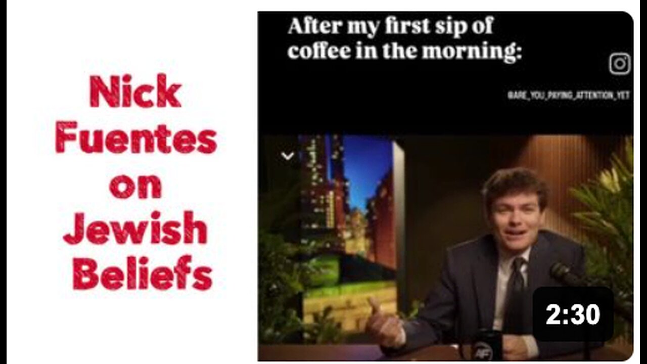 Nick Fuentes on Jewish Beliefs