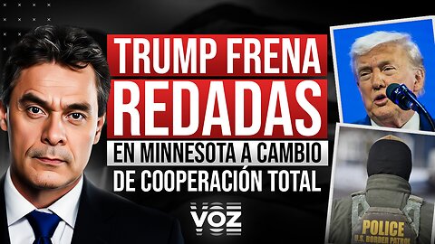 Trump frena redadas en Minnesota a cambio de cooperación total
