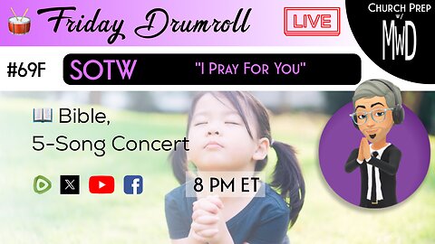 🥁 #69F 📖Bible: "I Pray For You" | Church Prep w/ MWD