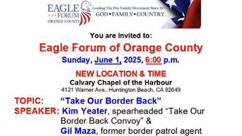 Eagle Forum of OC Presents - Take Our Border Back w/Kim Yeater (01 June 2025)