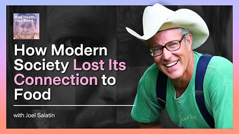 How Modern Society Lost Its Connection to Food