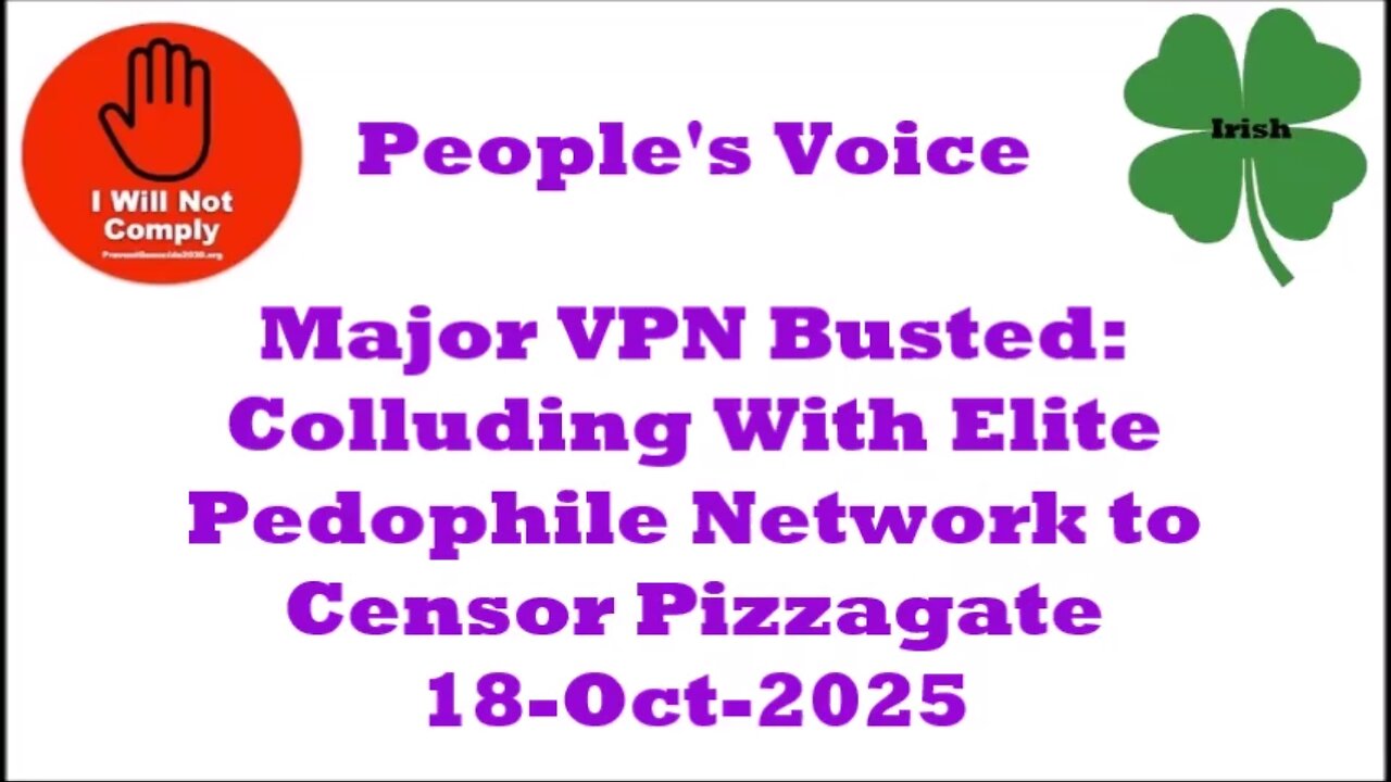 Major VPN Busted Colluding With Elite Pedophile Network to Censor Pizzagate 18-Occt-2025