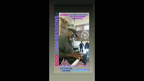 #G13▪︎JAM SESSIONS▪︎SONG:[FADE AWAY/FUSION HEAT] (UP IN THE MORNING SCREAM MIX)