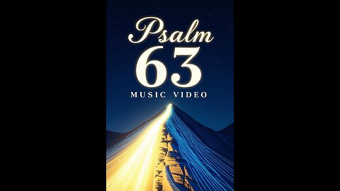 Psalm 63 (Official Music Video)