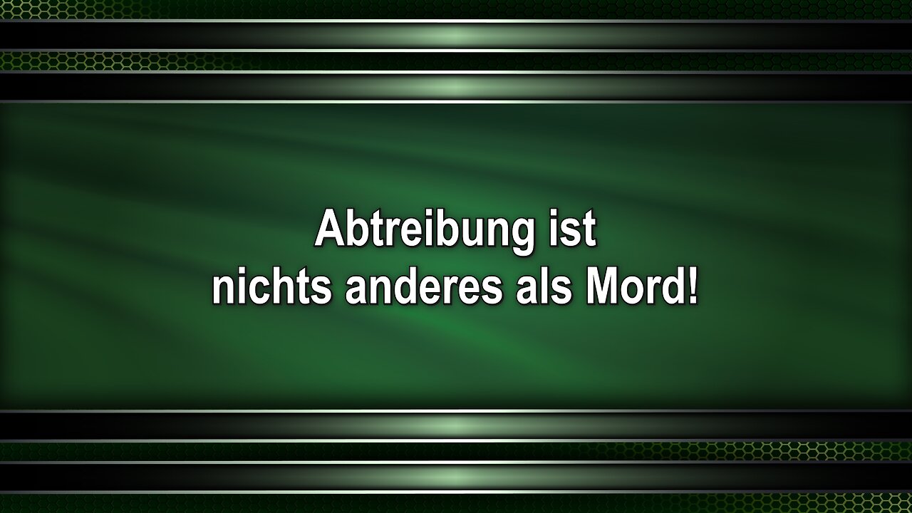 Abtreibung ist nichts anderes als Mord!