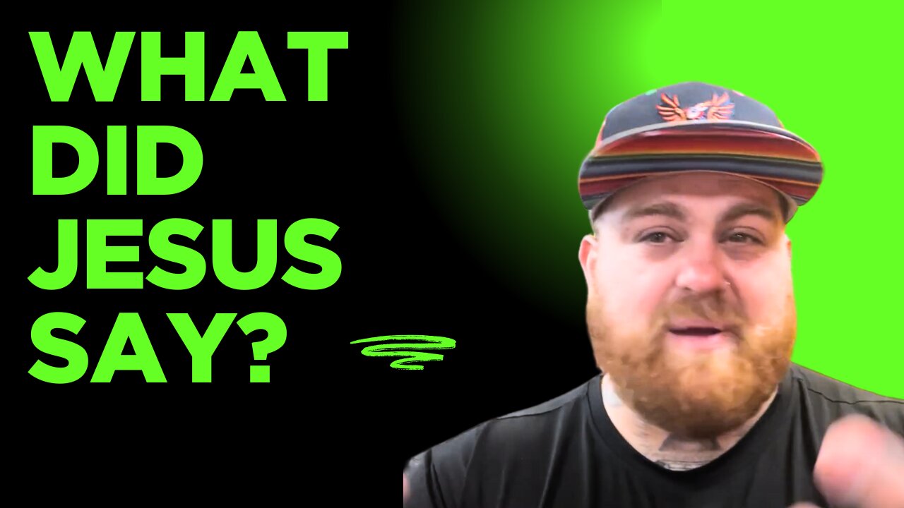 What did Jesus say?