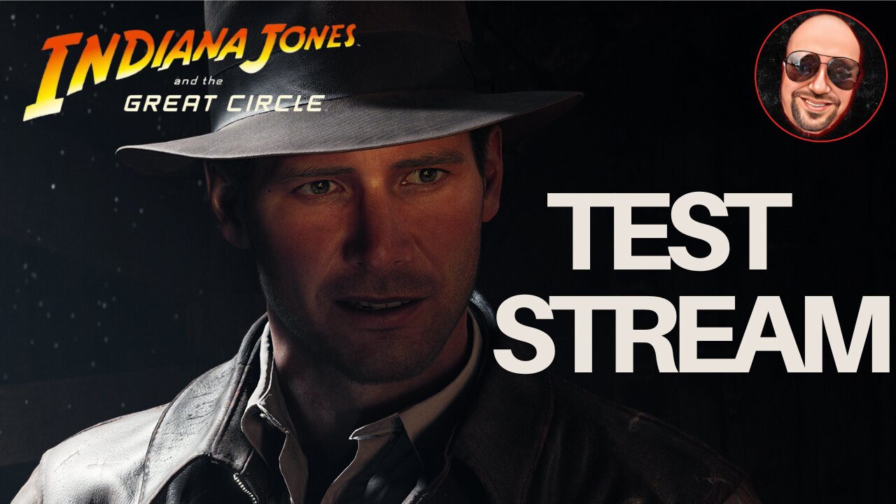 Indiana Jones And The Great Circle Test Stream