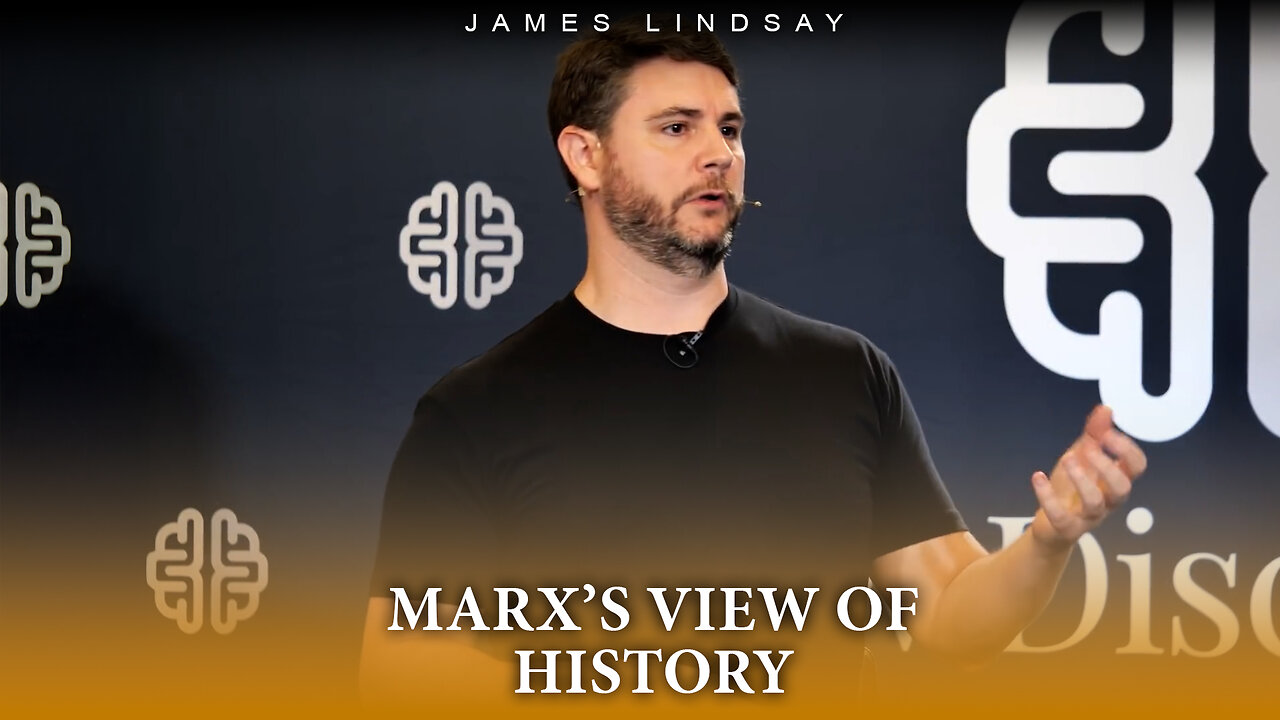 Marx's View of History | James Lindsay