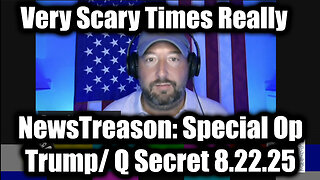 Very Scary Times Really. 8-22-25-AT-1PM-CST-45G-EST #TRUTH