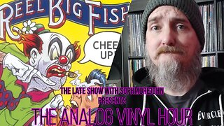 The Analog Viny Hour - Reel Big Fish - Cheer Up