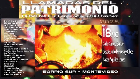 Llamadas del Patrimonio 2025 - Homenaje a Fernando "Lobo" Núñez - Barrio Sur, Montevideo 18/10
