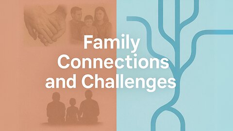 Family Ties and Trials