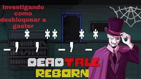 Investigacion de Gaster #1 | Deadtale Reborn
