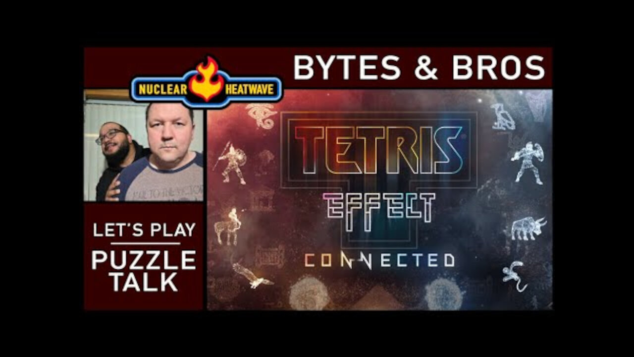 NHW Network Presents: Bytes & Bros Puzzle Talk - Tetris Effect Connected