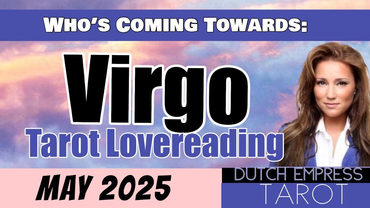 VIRGO ♍️ WHO’S COMING TOWARDS YOU?💕Tarot Love Reading | May 2025