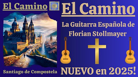 EL CAMINO: La Guitarra Española de Florian Stollmayer NUEVO en 2025 Video 3!