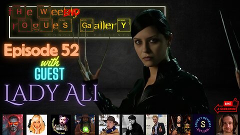 The Weekly Rogues' Gallery Episode: 51 With guest Lady Ali