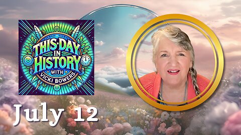 July 12 This Day in History (Weekend Edition)