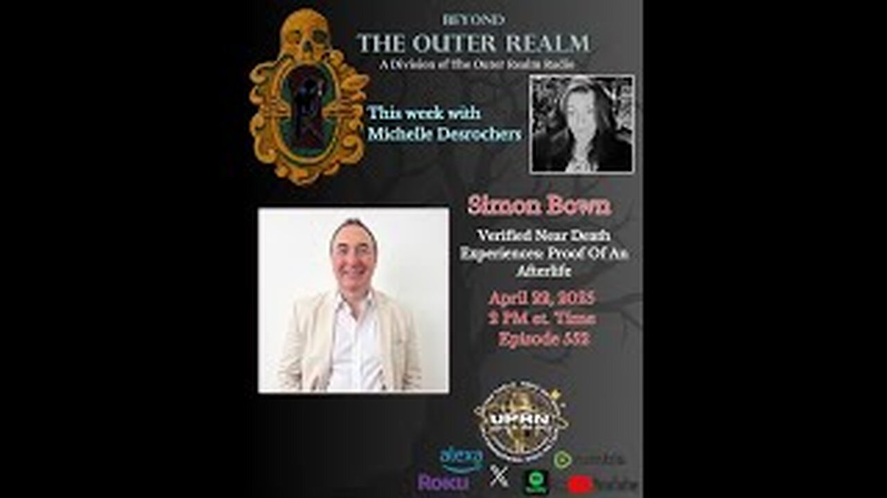 Beyond The Outer Realm-Verified NDE: Proof of an Afterlife, Reincarnation, ET Connection- Simon Bown