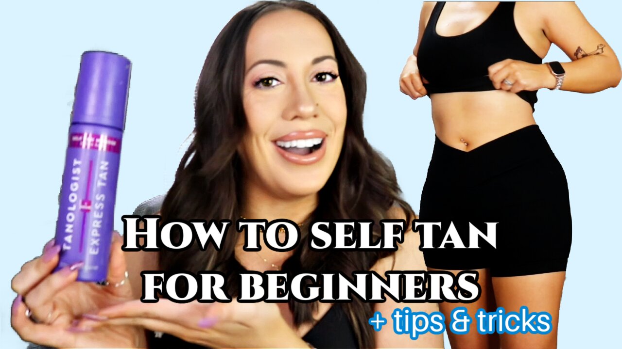 Self tanning for beginners! (Step by step)