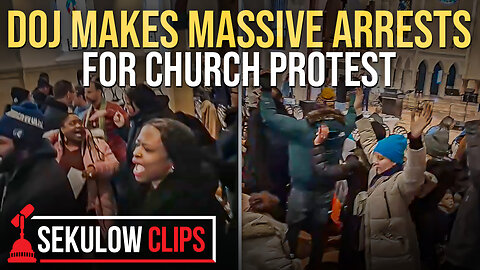DOJ Makes Massive Arrests for Church Protest