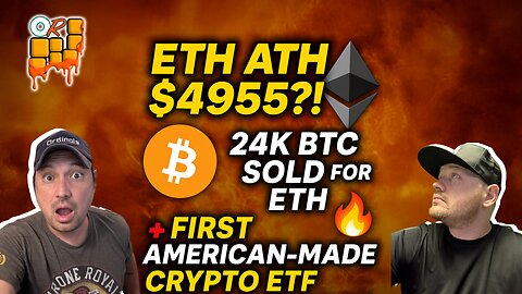 🚨ETH ATH $4955?! 24K BTC SOLD for ETH + First American-MADE Crypto ETF Coming!🔥