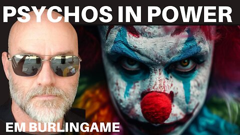 OUR ELITES ARE OWNED! WE ARE RULED BY SOCIOPATHS AND PSYCHOPATHS! WITH EM BURLINGAME