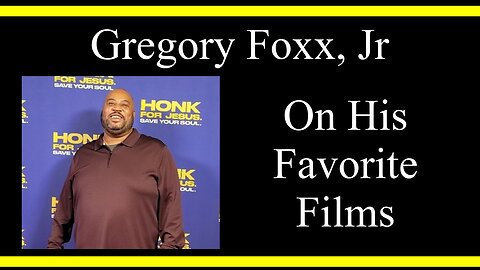 Gregory Foxx, Jr On His Favorite Films (Interview Excerpt)
