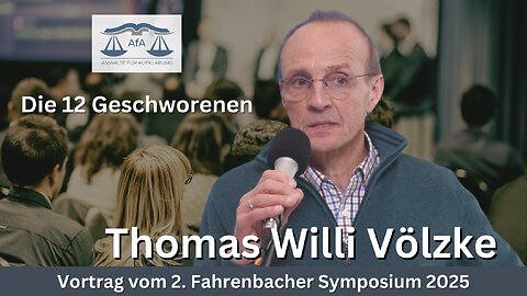 🔵 Thomas Willi Völzke: Die 12 Geschworenen - Vortrag vom 2. Fahrenbacher Symposium