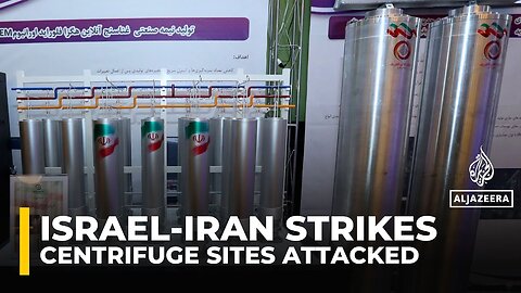 IAEA says two centrifuge production facilities hit in Iran